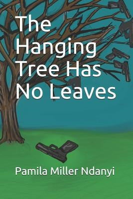The Hanging Tree Has No Leaves by Leverette, Sonia Cunningham