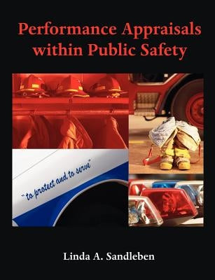 Performance Appraisals within Public Safety by Sandleben, Linda A.