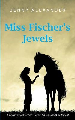 Miss Fischer's Jewels by Alexander, Jenny