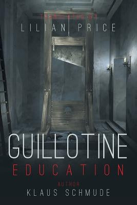 Guillotine Education by Price, Lilian