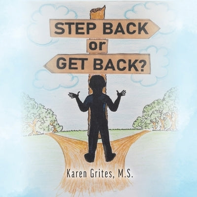 Step Back or Get Back? by Grites, M. S. Karen