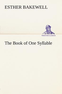 The Book of One Syllable by Bakewell, Esther