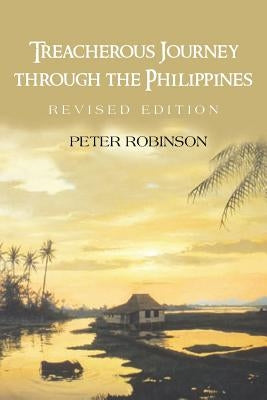 Treacherous Journey Through the Philippines by Robinson, Peter