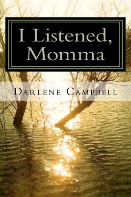 I Listened, Momma by Campbell, Darlene