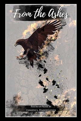 From the Ashes by Starkweather, Christie L.