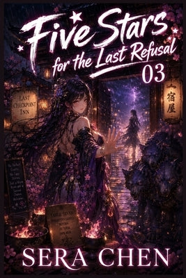 Five Stars for the Last Refusal: A Cozy GameLit Fantasy Mystery of Rescue and Consent by Chen, Sera