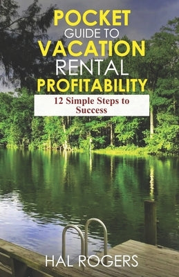 Pocket Guide to Vacation Rental Profitability by Rogers, Hal