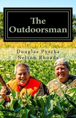 The Outdoorsman: A Spiritual Survival Guide by Rhoads, Nelson