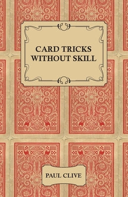 Card Tricks Without Skill by Clive, Paul