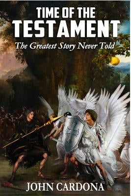 Time of the Testament by Cardona, John