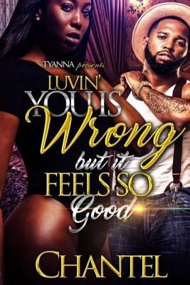Luvin' You Is Wrong But It Feels So Good by W, Chantel