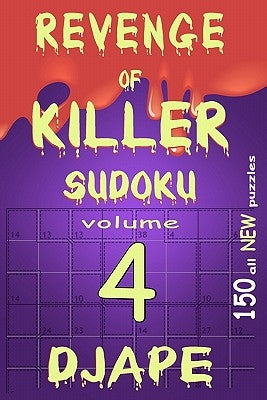Revenge of Killer Sudoku 4: 150 Of All New Puzzles by Ape, Dj