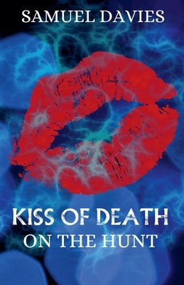 Kiss of Death by Davies, Samuel