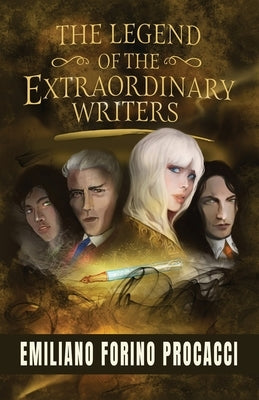 The Legend of the Extraordinary Writers by Forino Procacci, Emiliano