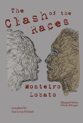 The Clash of the Races: Bilingual Edition by Lobato, Monteiro