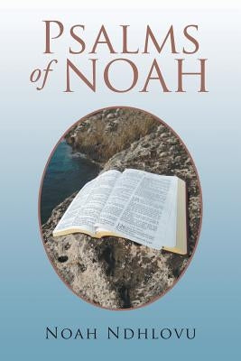Psalms of Noah by Ndhlovu, Noah