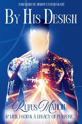 By His Design: 12 Me, 1 God and a Legacy of Purpose by Bentley, Brian
