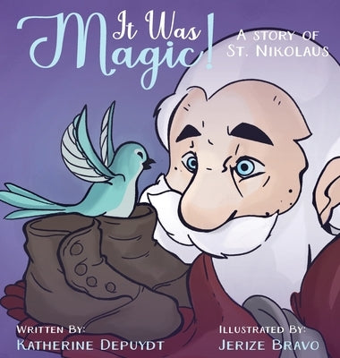 IT WAS MAGIC! A story of St Nikolaus by Depuydt, Katherine M.