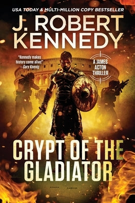 Crypt of the Gladiator by Kennedy, J. Robert