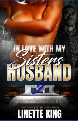 In love with my sister's husband 2 by King, Linette