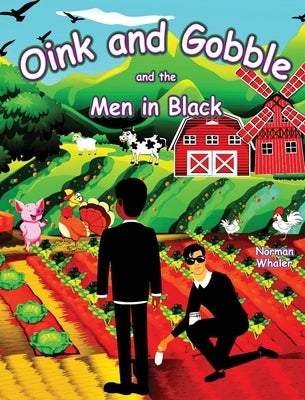 Oink and Gobble and the Men in Black by Whaler, Norman
