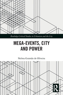Mega-Events, City and Power by Gusmão de Oliveira, Nelma