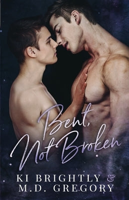 Bent, Not Broken by Gregory