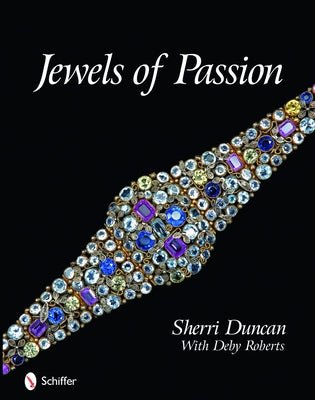 Jewels of Passion: Costume Jewelry Masterpieces by Duncan, Sherri R.