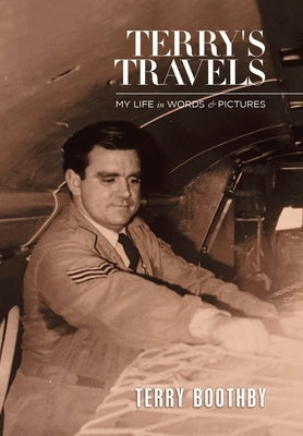 Terry's Travels: My Life in Words & Pictures by Boothby, Terry