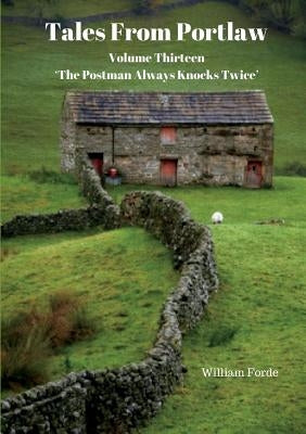 Tales From Portlaw Volume Thirteen by Forde, William