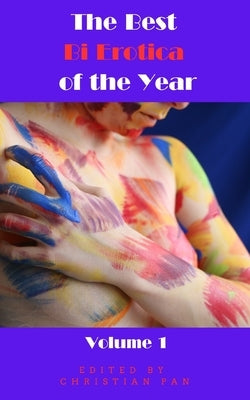 The Best Bi Erotica of the Year: Volume 1 by Lawless, Olivia