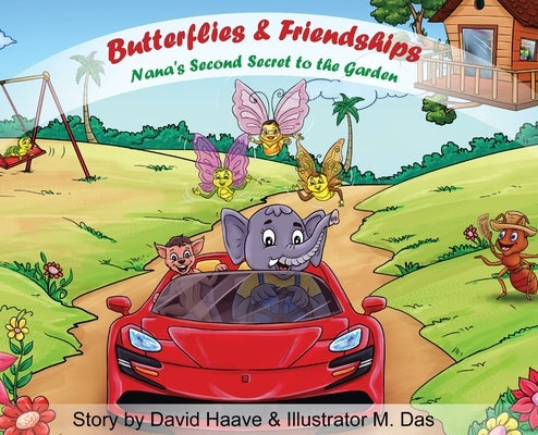 Butterflies & Friendships; Nana's 2nd Secret to the Garden by A. Haave, David