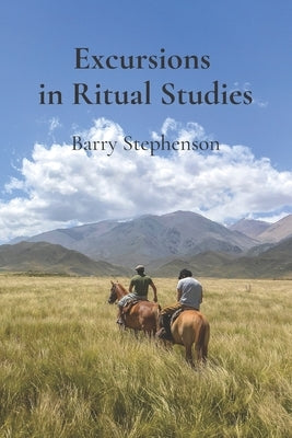 Excursions in Ritual Studies by Stephenson, Barry