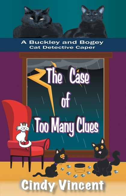 The Case of Too Many Clues (A Buckley and Bogey Cat Detective Caper) by Vincent, Cindy