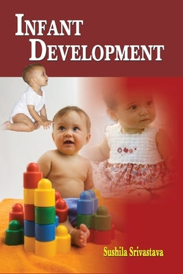 Infant Development by Srivastava, Sushila