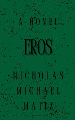 Eros by Matiz, Nicholas Michael
