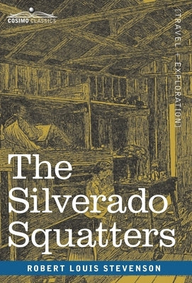 The Silverado Squatters by Stevenson, Robert Louis