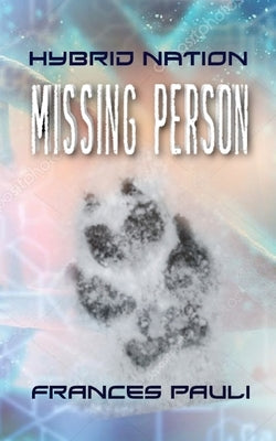Missing Person: A Hybrid Nation Story by Pauli, Frances