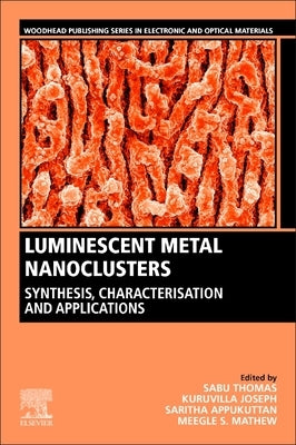 Luminescent Metal Nanoclusters: Synthesis, Characterization, and Applications by Thomas, Sabu