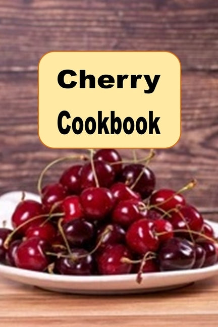Cherry Cookbook by Sommers, Laura