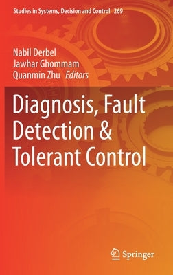 Diagnosis, Fault Detection & Tolerant Control by Derbel, Nabil