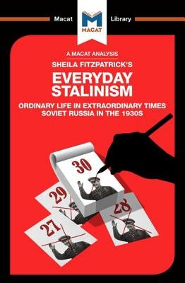 An Analysis of Sheila Fitzpatrick's Everyday Stalinism: Ordinary Life in Extraordinary Times: Soviet Russia in the 1930s by Petrov, Victor