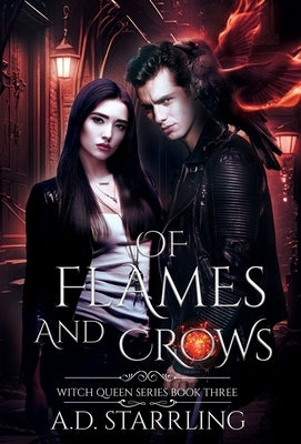 Of Flames and Crows: Witch Queen Book 3 by Starrling, A. D.