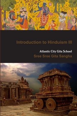 Introduction to Hinduism III by Gita Sangha, Sree Sree