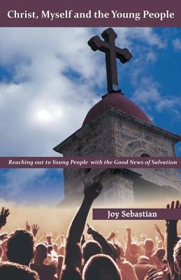 Christ, Myself and the Young People by Sebastian, Joy
