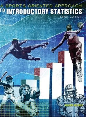 A Sports-Oriented Approach to Introductory Statistics by Wiesner, Andrew