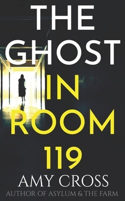 The Ghost in Room 119 by Cross, Amy