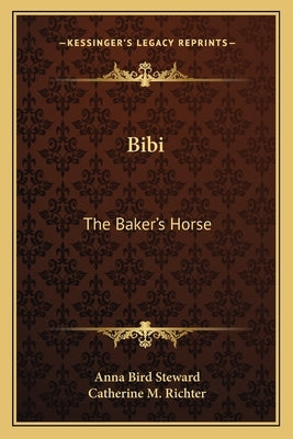 Bibi: The Baker's Horse by Steward, Anna Bird