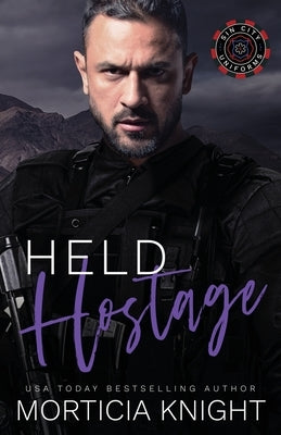 Held Hostage: An MM SWAT Suspense Romance by Knight, Morticia