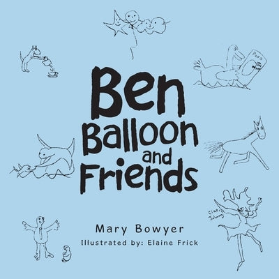 Ben Balloon and Friends by Bowyer, Mary